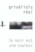 Couverture du livre « Le noir est une couleur » de Griselidis Real aux éditions Verticales