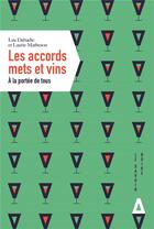 Couverture du livre « Les accords mets et vins à la porté de tous » de Laurie Matheson et Luc Dabadie aux éditions Apogee