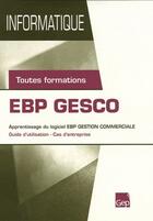 Couverture du livre « Informatique ; EBP gesco ; toutes formations ; pochette » de Jean-Michel Chenet aux éditions Gep