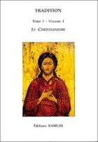 Couverture du livre « Tradition t.1 ; le christianisme » de Jean-Marie Parent aux éditions Ramuel