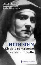 Couverture du livre « Edith Stein, disciple et maîtresse de vie spirituelle » de Ulrich Dobhan et Steven Payne et Reinhard Korner aux éditions Carmel
