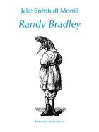 Couverture du livre « Randy Bradley » de Jake Bohstedt Morril aux éditions Joca Seria