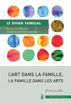 Couverture du livre « L'art dans la famille, la famille dans les arts - divan familial n 47 » de Anne Loncan aux éditions In Press