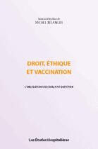 Couverture du livre « Droit, éthique et vaccination » de Ginon Anne-Sophie aux éditions Les Etudes Hospitalieres