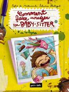 Couverture du livre « Comment faire enrager sa baby-sitter ? » de De Mathuisieulx/Diol aux éditions Petit A Petit