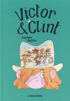 Couverture du livre « Victor & Clint » de Marion Duclos aux éditions La Boite A Bulles