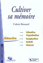Couverture du livre « Cultiver sa mémoire ; 4e édition » de Colette Bizouard aux éditions Chronique Sociale