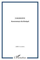 Couverture du livre « Casamance ; Kassoumaye du Sénégal » de  aux éditions L'harmattan