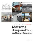 Couverture du livre « Maisons d'aujourd'hui en Haute-Garonne » de  aux éditions Loubatieres