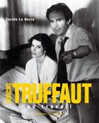 Couverture du livre « François Truffaut au travail » de Carole Le Berre aux éditions Cahiers Du Cinema