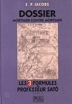 Couverture du livre « Autour de Blake et Mortimer Tome 1 : dossier Mortimer contre Mortimer ; les trois formules du professeur Satô » de Edgar Pierre Jacobs aux éditions Blake Et Mortimer