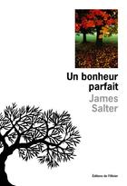 Couverture du livre « Un bonheur parfait » de James Salter aux éditions Editions De L'olivier