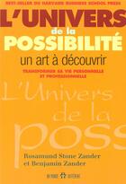 Couverture du livre « L'univers de la possibilité - Un art à découvrir transformer sa vie personnelle et professionnelle » de Rosamund Stone Zander et Benjamin Zander aux éditions Un Monde Different