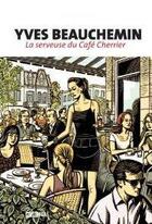 Couverture du livre « La serveuse du Café Cherrier » de Yves Beauchemin aux éditions Michel Brule