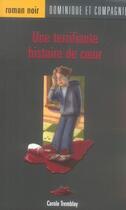 Couverture du livre « Une terrifiante histoire de coeur » de Carole Tremblay aux éditions Heritage - Dominique Et Compagnie