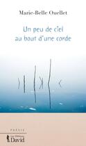 Couverture du livre « Un peu de ciel au bout d'une corde » de Ouellet Marie-Belle aux éditions Epagine
