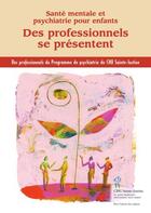 Couverture du livre « Santé mentale et psychatrie pour enfants ; des professionnels se présentent » de  aux éditions Sainte Justine