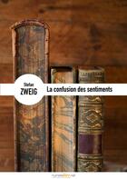 Couverture du livre « La confusion des sentiments » de Stefan Zweig aux éditions Numeriklivres