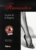 Couverture du livre « Féminisation t.1 ; le prix de la lingerie » de Xavier Duvet aux éditions Tabou