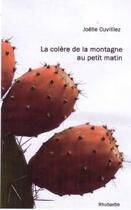 Couverture du livre « La colère de la montagne au petit matin » de Joelle Cuivilliez aux éditions Rhubarbe