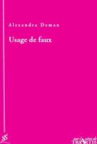 Couverture du livre « Usage de faux » de Alexandra Deman aux éditions Triartis