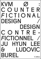 Couverture du livre « Counter fictional design / design contre-fictionnel » de Kvm aux éditions It Editions