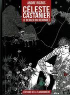 Couverture du livre « Céleste Castanier ; le berger du redondet » de Andre Ricros aux éditions Flandonniere