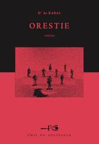 Couverture du livre « Orestie » de D' De Kabal aux éditions L'oeil Du Souffleur