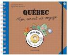 Couverture du livre « Québec ; mon carnet de voyage » de Eglantine Bonetto et Laurence Pivot aux éditions Sikanmar
