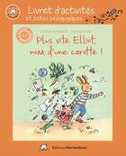 Couverture du livre « Plus vite elliot, nom d'une carotte! livret d'activites et pistes pedagogiques. » de De Pierpont/Casey aux éditions Editions Marmottons