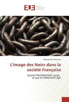 Couverture du livre « L'image des noirs dans la societe francaise » de Monatus Melissandre aux éditions Editions Universitaires Europeennes