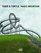 Couverture du livre « Tiger & turtle magic mountain /anglais/allemand » de Cantz Hatje aux éditions Hatje Cantz