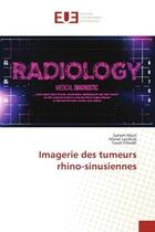 Couverture du livre « Imagerie des tumeurs rhino-sinusiennes » de Sameh Mezri aux éditions Editions Universitaires Europeennes