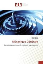 Couverture du livre « Mecanique Generale : Les solides rigides par la Methode lagrangienne » de Idris Chenini aux éditions Editions Universitaires Europeennes