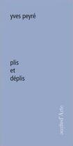 Couverture du livre « Plis et déplis » de Yves Peyre aux éditions Pagine D'arte