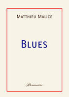 Couverture du livre « Blues » de Matthieu Malice aux éditions Atramenta