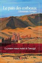 Couverture du livre « Le pain des corbeaux » de Lhoussain Azergui aux éditions Casa-express