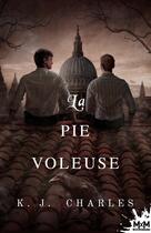 Couverture du livre « La pie voleuse » de K.J. Charles aux éditions Mxm Bookmark