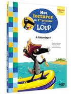 Couverture du livre « Mes lectures de 1re primaire avec Loup : À l'abordage ! » de Orianne Lallemand et Eleonore Thuillier et Michael Emmerson aux éditions Auzou