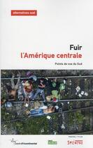 Couverture du livre « Fuir l'Amérique centrale : points de vue du Sud » de Bernard Duterme aux éditions Syllepse