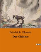 Couverture du livre « Der Chinese » de Friedrich Glauser aux éditions Culturea