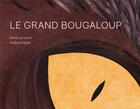 Couverture du livre « Le grand Bougaloup » de Emile Le Menn et Andrea Espier aux éditions Voce Verso
