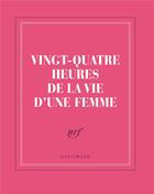 Couverture du livre « Vingt-quatre heures de la vie d'une femme » de Collectif Gallimard aux éditions Gallimard