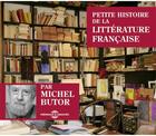 Couverture du livre « Petite histoire de la litterature francaise » de Michel Butor aux éditions Frémeaux & Associés
