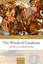 Couverture du livre « The Wreck of Catalonia: Civil War in the Fifteenth Century » de Ryder Alan aux éditions Oup Oxford