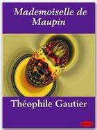 Couverture du livre « Mademoiselle de Maupin » de Theophile Gautier aux éditions Ebookslib