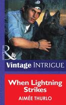 Couverture du livre « When Lightning Strikes (Mills & Boon Intrigue) (Sign of the Gray Wolf » de Aimee Thurlo aux éditions Mills & Boon Series