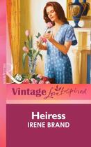 Couverture du livre « Heiress (Mills & boon Vintage Love Inspired) » de Brand Irene aux éditions Mills & Boon Series