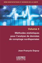 Couverture du livre « Méthodes statistiques pour l'analyse de données de comptage surdispersées » de Jean-Francois Dupuy aux éditions Iste