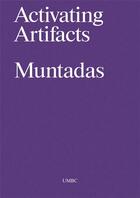 Couverture du livre « Activating artifacts » de Antoni Muntadas aux éditions Dap Artbook